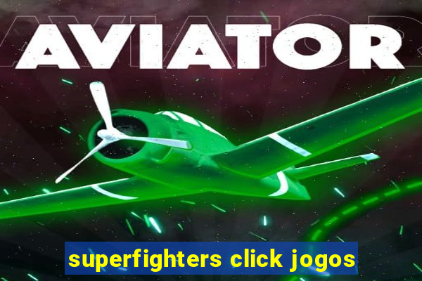 superfighters click jogos